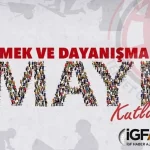 1 Mayıs Emek ve Dayanışma Günü… Mücadelenin simgesi