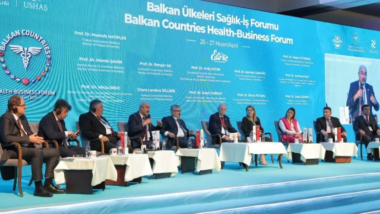 Balkan Ülkeleri Forumu’nda sağlık turizmi paneli